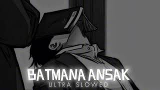 Download lagu Batmana ansak ultra slowed 😇 mp3