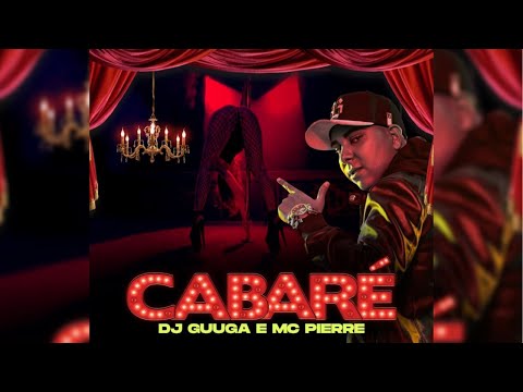 Cabaré - Dj Guuga e Mc Pierre