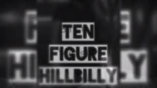 Jordy Birch-Ten Figure Hillbilly
