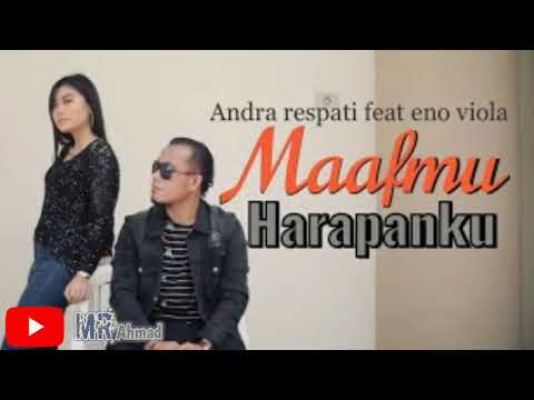 MAAFMU HARAPANKU - Andra Respati ft Eno Viola 2020