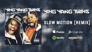 Ying Yang Twins - Slow Motion [Remix]