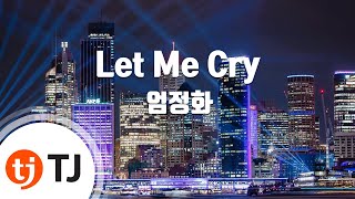 [TJ노래방] Let Me Cry - 엄정화 / TJ Karaoke