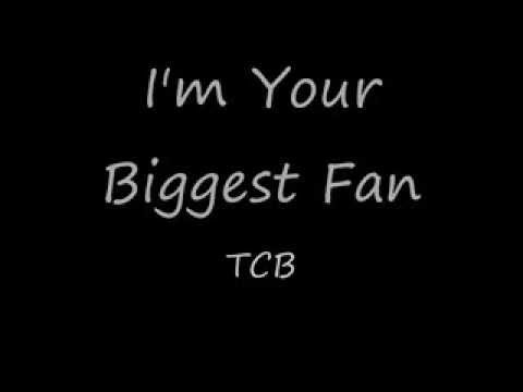 I'm Your Biggest Fan