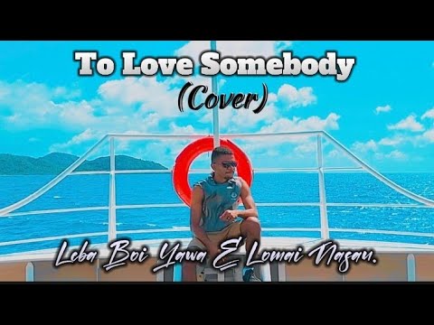 Leba Boi Yawa E Lomai Nasau - To Love Somebody (Official Music Video)