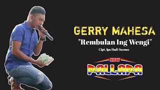 Download lagu New Pallapa - Rembulan Ing Wengi (Gerry Mahesa) mp3 Download lagu New Pallapa - Rembulan Ing Wengi (Gerry Mahesa) mp3