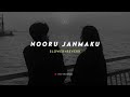 Nooru janmaku | (slowed + reverb) | Kannada lo-fi | Lovely vibez kannada