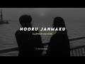 Nooru Janmaku Slowed Reverb Kannada Lo Fi Lovely Vibez Kannada