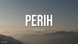 Download lagu Vierra - Perih Lirik mp3 Download lagu Vierra - Perih Lirik mp3
