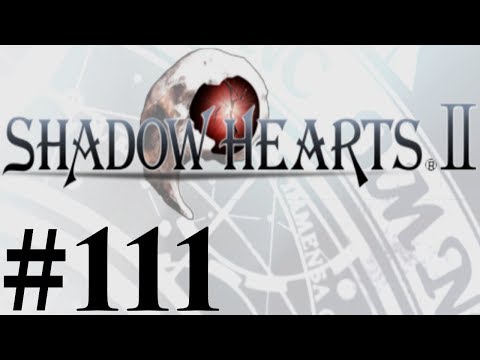 Let's Play Shadow Hearts II Covenant Part #111 To The End