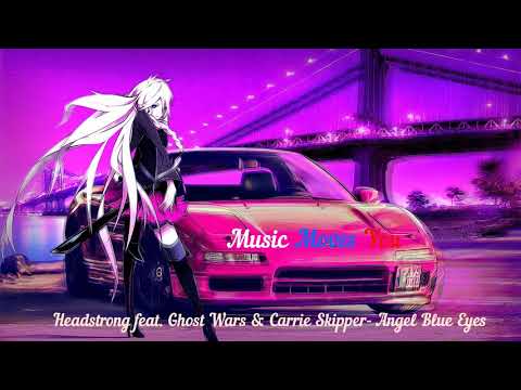 Headstrong feat. Ghost Wars & Carrie Skipper- Angel Blue Eyes