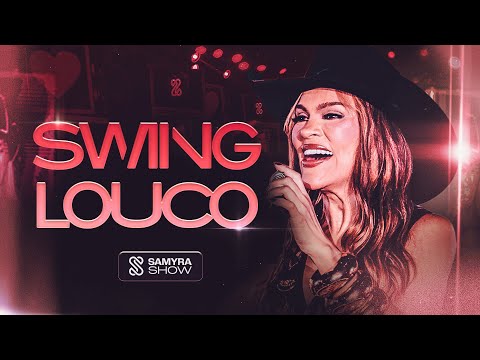 Samyra Show - Swing Louco (Clipe Oficial)