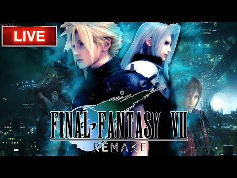 Final Fantasy VII Remake LiveStream Part 6 feel free to come by