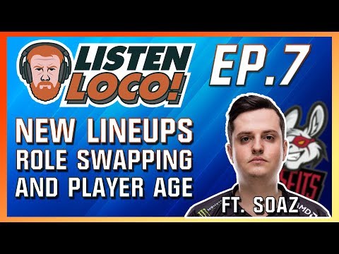 Listen Loco Ep. 7 - New Lineups, Role Swapping, and Player Age Ft. sOAZ