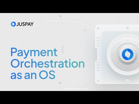 Juspay Payment Orchestration | The Operating System for Enterprise Payments