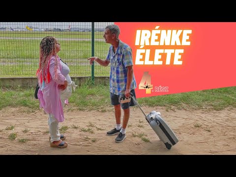 Irénke Élete - 4. rész | AZ UTAZÁS |