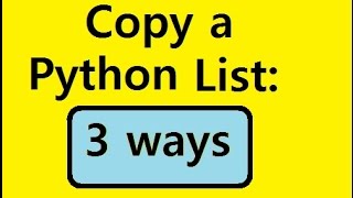 Python Copy a List, 3 ways