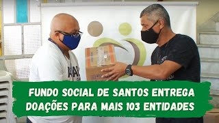 Fundo Social de Santos entrega doações para mais 103 entidades