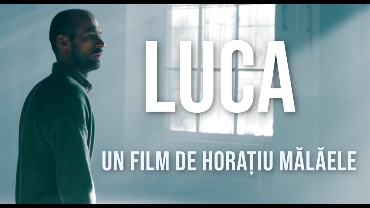 Luca - Un film de Horațiu Mălăele