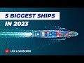 Vessel Comparison 2023- The 5 BIGGEST Container Ships In The World- 5 Largest Ships on Earth -