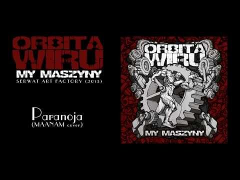 ORBITA WIRU - Paranoja [My Maszyny, 2013] - MAANAM cover