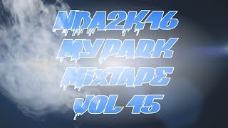B Smoove Presents NBA2K16 My Park Mixtape Vol 15