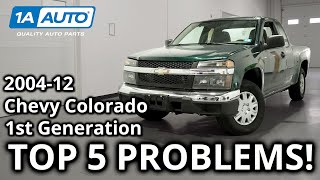 Top 5 Problems Chevy Colorado Truck 1st Generation 2004-2012