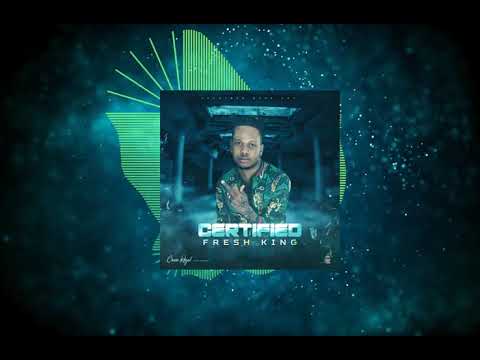 Countree Hype | Fresh King  - Certified - [Official Audio]