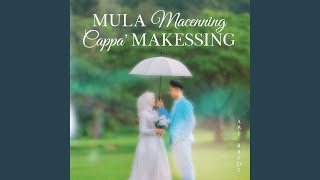Download lagu Mula Macenning Cappa' Makessing mp3 Download lagu Mula Macenning Cappa' Makessing mp3