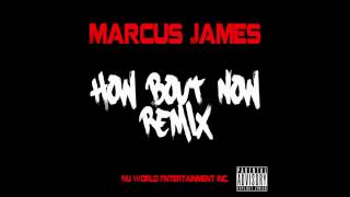 Marcus James - How About Now (Drake Remix)