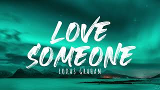 Lukas Graham - Love Someone (Lyrics) 1 Hour