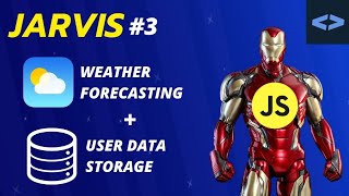 Weather Forecast &amp; User Data Storage for JARVIS in JavaScript