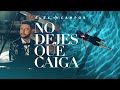 No Dejes Que Caiga