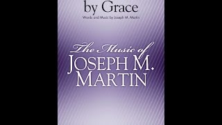 WE ARE SAVED BY GRACE (SATB Choir) - Joseph M. Martin