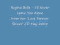 Regina Belle -  I'll Never Leave You Alone - Love Forever Shines