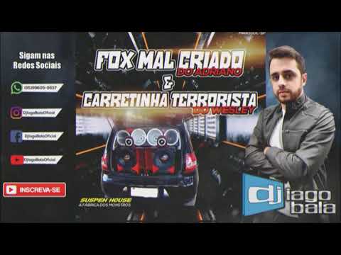 CD FOX MAL CRIADO & CARRETINHA TERRORISTA BY SUSPEN HOUSE DE MIRASSOL-SP - DJ IAGO BALA
