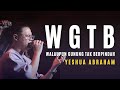 YESHUA ABRAHAM - WGTB (Walau Gunung Tak Berpindah), Terhubung