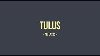 Download lagu Ari Lasso - Tulus - Lyricdaily mp3