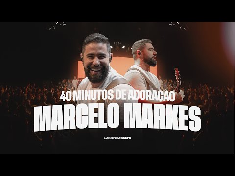 MARCELO MARKES | SINTO FLUIR + EU TENHO VOCÊ + REDENTOR + É ELE + LINDO MOMENTO E OUTRAS (ao vivo)