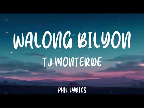 Walong Bilyon - Tj Monterde(Lyrics)