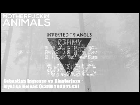 Sebastian Ingrosso vs Blasterjaxx - Mystica Reload (JAXXTERAST BOOTLEG)