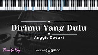 Download lagu Dirimu yang Dulu - Anggis Devaki (KARAOKE PIANO - FEMALE KEY) mp3