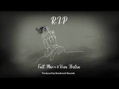 RIP - Full Maxx ft. Kosa Nostra