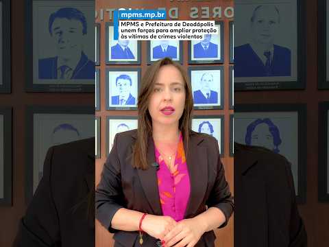 MPMS e Prefeitura de Deodápolis unem forças para ampliar proteção às vítimas de crimes violentos