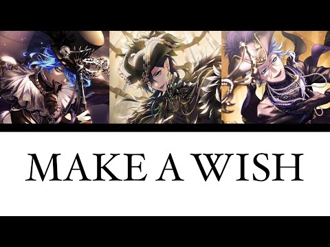 Glorious Masquerade: MAKE A WISH color coded lyrics Kan|Rom|Eng [CC] Twisted Wonderland✨