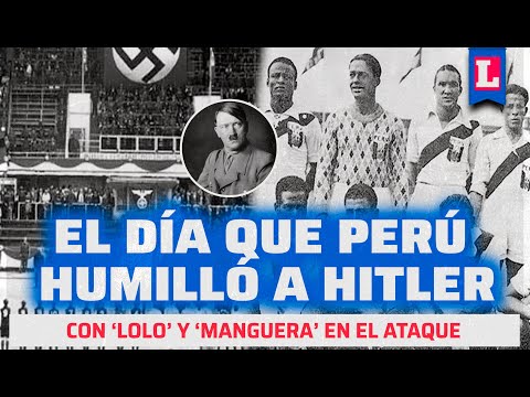 SELECCIÓN PERUANA | El día que PERÚ HUMILLÓ a HITLER