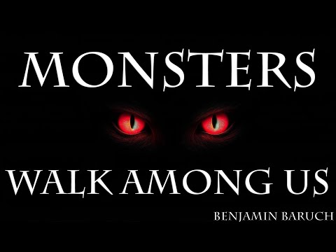 Monsters Walk Among Us with Benjamin Baruch