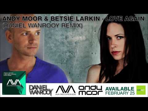 Andy Moor & Betsie Larkin - Love Again (Daniel Wanrooy Remix) (preview)
