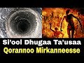 Si'ool dhugaa ta’usaa kan Mirkaneesse Qorannoo Ajaa’ibaa ruusiyaa | worlds deepest hole