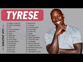 Tyrese Best Playlist Songs Tyrese Greatest Hits Collection