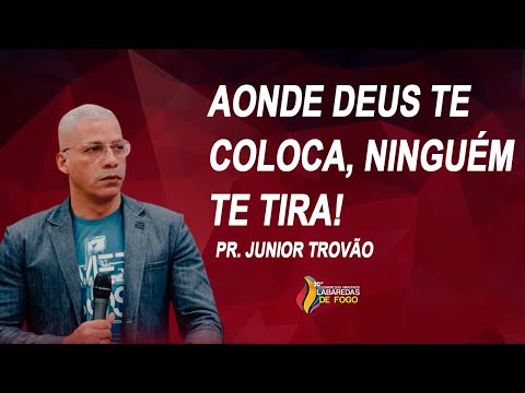 PR. JUNIOR TROVÃO // AONDE DEUS TE COLOCA, NINGUÉM TE TIRA! #palavra #juniortrovão #fe #deus